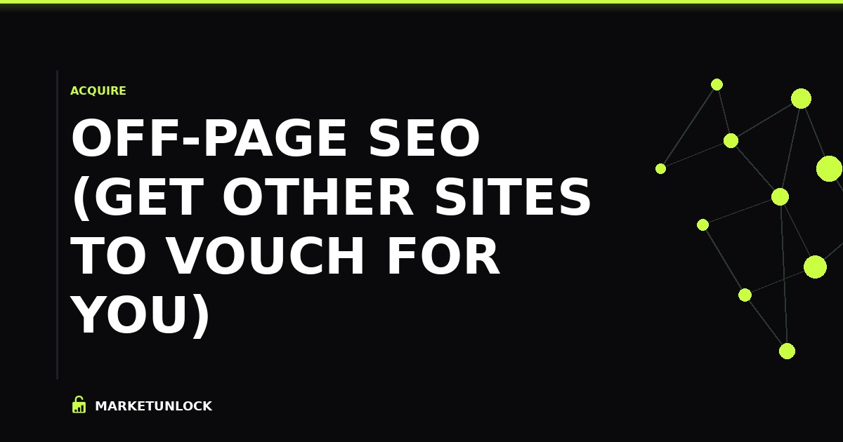 Off-Page SEO (Get Other Sites to Vouch for You)