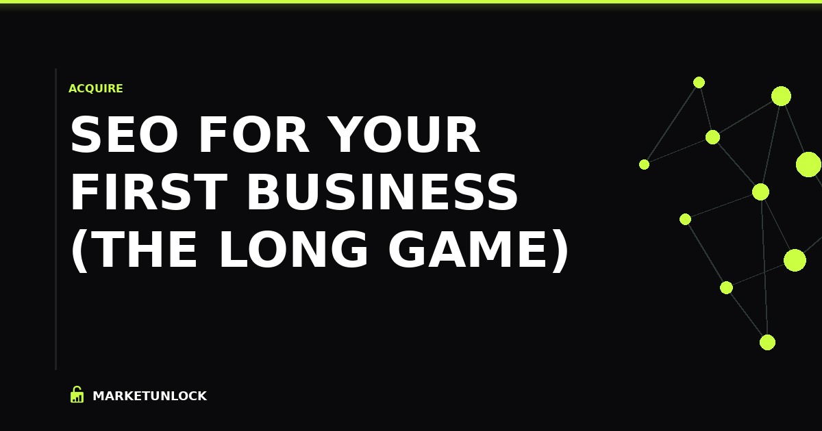 SEO for Your First Business (The Long Game)