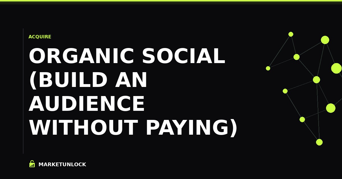 Organic Social (Build an Audience Without Paying)