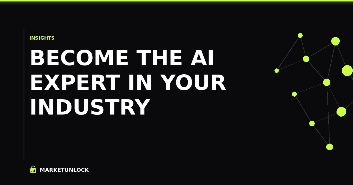 Become the Go-To AI Expert in Your Industry: A Positioning Framework