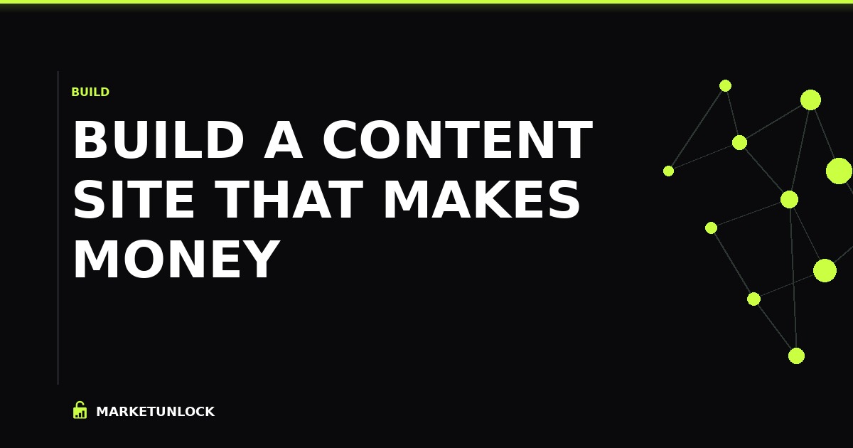 Build a Content Site That Makes Money