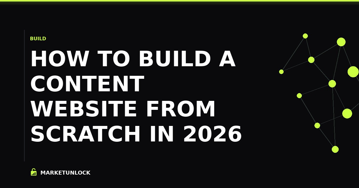 How to Build a Content Website from Scratch in 2026