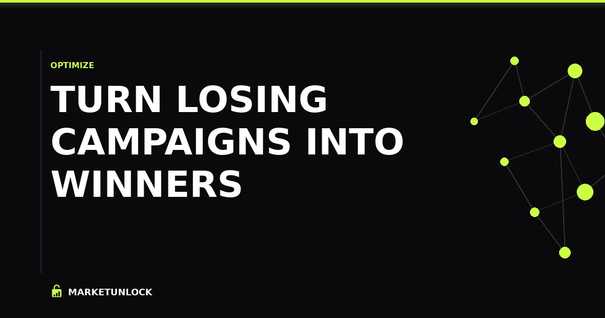 Turn Losing Campaigns Into Winners