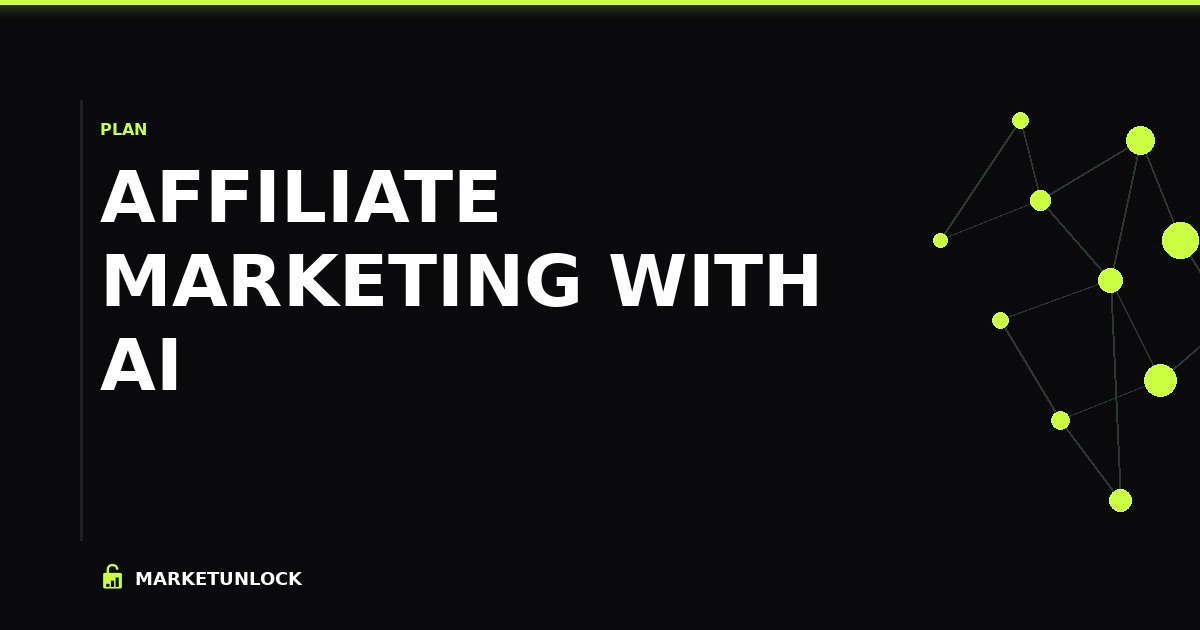 Affiliate Marketing with AI: Build Your First Profitable Campaign