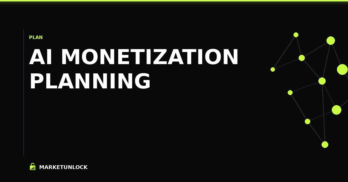AI Monetization Planning: Map Your Revenue Streams Before You Build