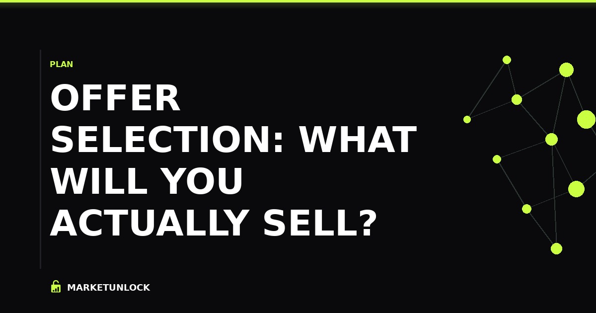 Offer Selection: What Will You Actually Sell?