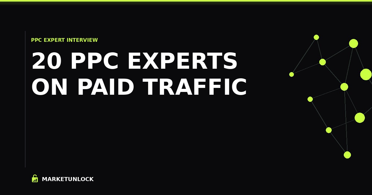 20 PPC Experts on Getting Started with Paid Traffic