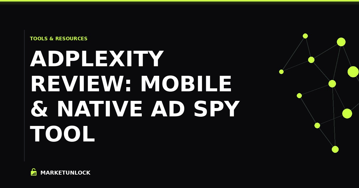 AdPlexity Review: Mobile & Native Ad Spy Tool